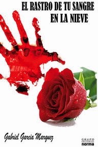 EL RASTRO DE TU SANGRE EN LA NIEVE - Gabriel García Márquez