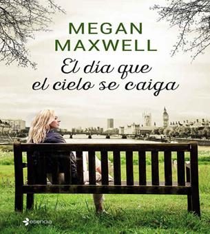 dia-que-el-cielo-se-caiga-El-Megan-Maxwell-Copy-305x340